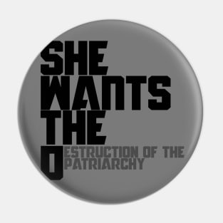 She wants the destruction of the patriarchy Pin