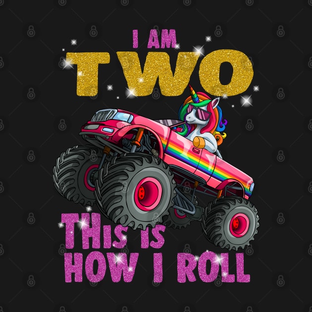 I'm 2 This is How I roll Unicorn Monster Truck 2nd Birthday by Blink_Imprints10