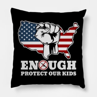 Enough Is Enough Protect Our Children Pillow