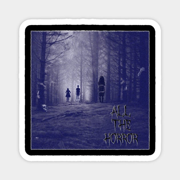 The Forest Magnet by All The Horror