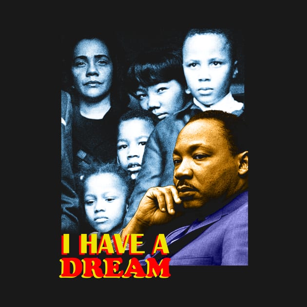 Martin Luther King Jr. : I Have a Dream by Hason3Clothing