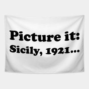 Picture it, Sicily, 1921 (Black) Tapestry