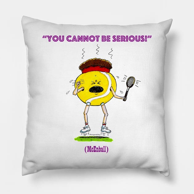 You cannot be serious Pillow by dizzycat-biz