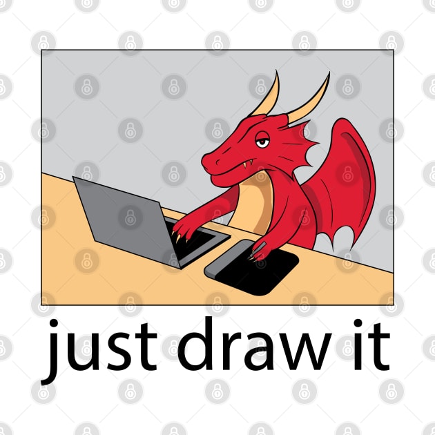 Cute DRAGON "Just Draw It" by Elsieartwork