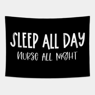 Sleep All Day Nurse All Night Tapestry