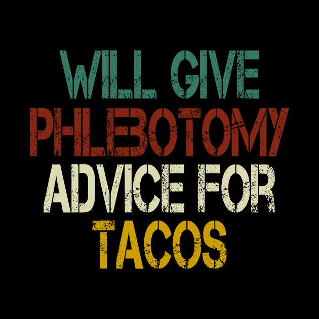 will give Phlebotomy advice for tacos, Phlebotomist life , Phlebotomist Gifts, Phlebotomist Graduation Gift, Phlebotomy Tee, Phlebotomy funny gift for womens vintage style by First look