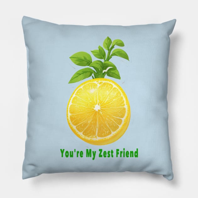 You'r my zest my friend Pillow by Shreedigital 