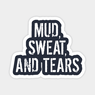 Mud Sweat and Tears Magnet