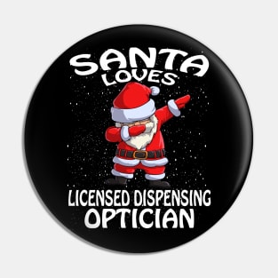 Santa Loves Licensed Dispensing Optician Christmas Pin