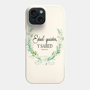 Estad quietos y sabed Phone Case