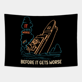 It Gets Worse Before It Gets Worse Tapestry