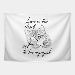 Live is too short ... Tapestry