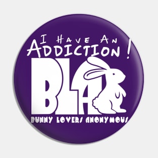 Bunny Lovers Anonymous Addiction1 - Light On Dark Pin