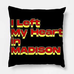 I Left My Heart in Madison Pillow