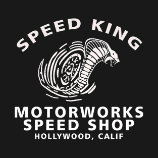 Speed King Motorworks Speed Shop Hollywood, Calif T-Shirt