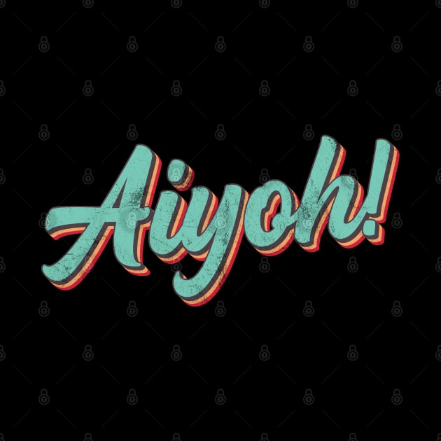 Aiyoh - Singlish Singapore expression of surprise by TGKelly