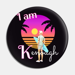 I am Kenough gift Pin