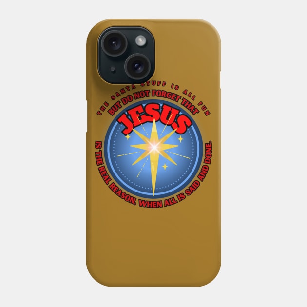 Christmas Holiday star Jesus the real reason for season Phone Case by Shean Fritts 