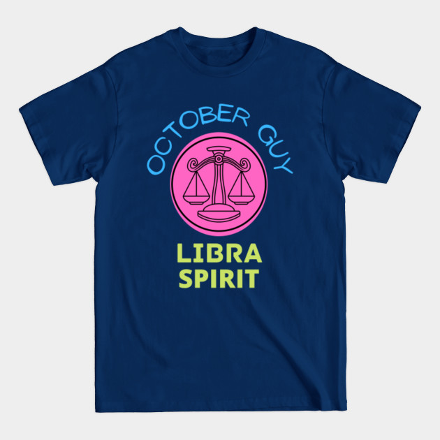 Discover october guy libra spirit - October Guy Libra Spirit - T-Shirt