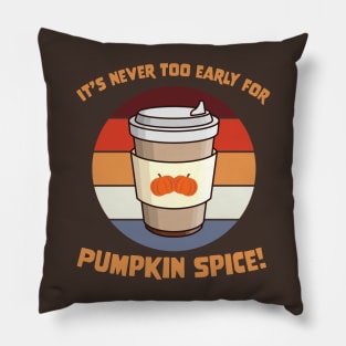 Retro It's Never Too Early for Pumpkin Spice Coffee Pillow