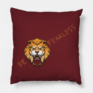 Be fearless - Quotes Printed Pillow