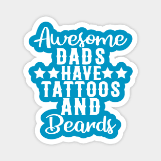 Awesome Dads Have Tattoos and Beards Funny Gift Magnet