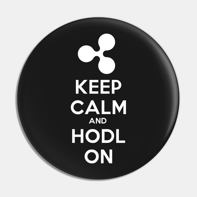 Ripple - Keep Calm and Hodl On Pin by cryptogeek