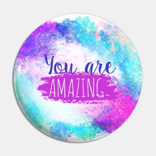 You Are Amazing Pin