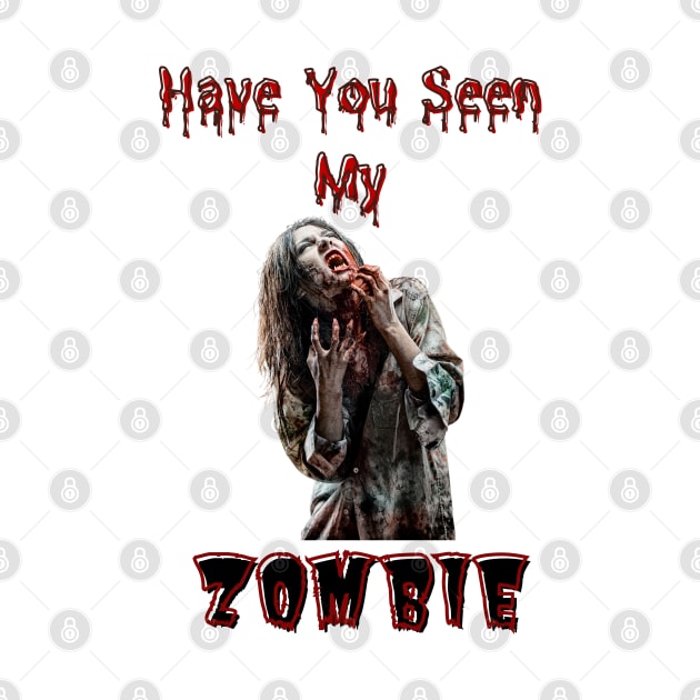 Have You Seen My Zombie by Kongsepts