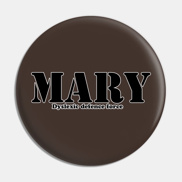 MARY - dyslexic defence force Pin by erndub