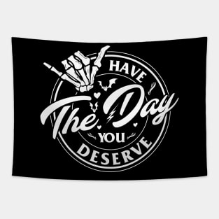 Have The Day You Deserve Peace Sign Skeleton - Inspirational quote Tapestry
