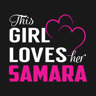 This Girl Loves Her SAMARA T-Shirt