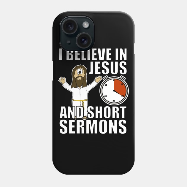 I Believe In Jesus And Short Sermons Funny Christian Humor Phone Case by doodlerob