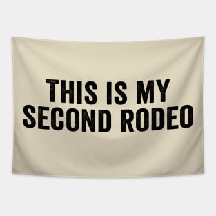 Sarcastic, This is my second rodeo black Tapestry