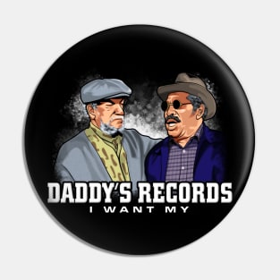 I want my daddy's records sanford and son funny meme Pin