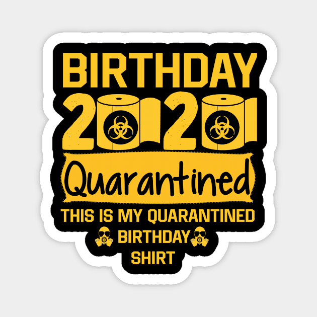 quarantine birthday Magnet by awesomeshirts