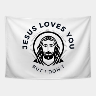 Jesus Loves You but I Don't Tapestry