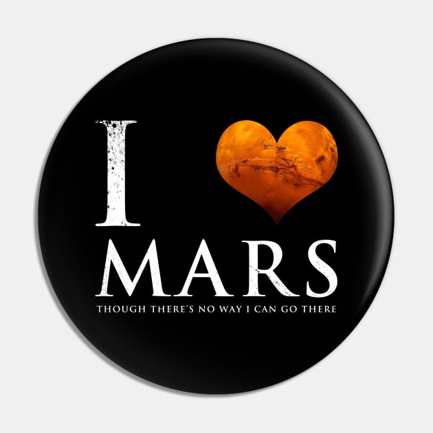 I Love Planet Mars Funny Astronomy Slogan Pin by BoggsNicolas