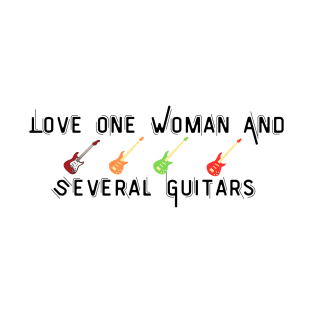 Love One Woman And Several Guitars T-Shirt