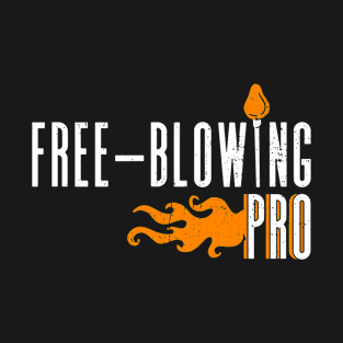 Free-Blowing Pro - Glass Blowing Glassblower T-Shirt