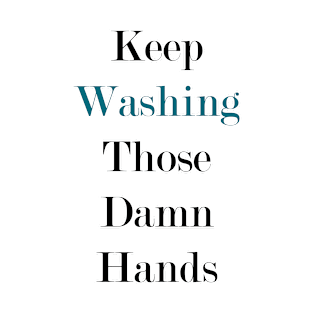 Keep Washing Those Damn Hands T-Shirt