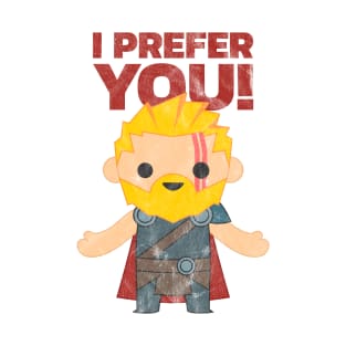 Thor Ragnarök Prefers You! T-Shirt