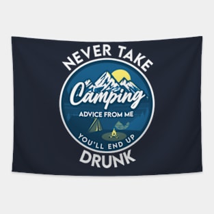 Never take camping advice from me you'll end up drunk Tapestry