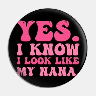 Yes I Know I Look Like My Nana Breast Cancer Awareness Pin