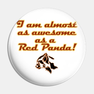 Almost as awesome as a Red Panda Pin