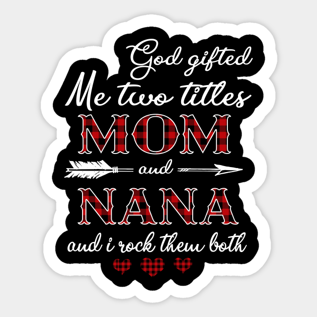 i have 2 titles mom and nana