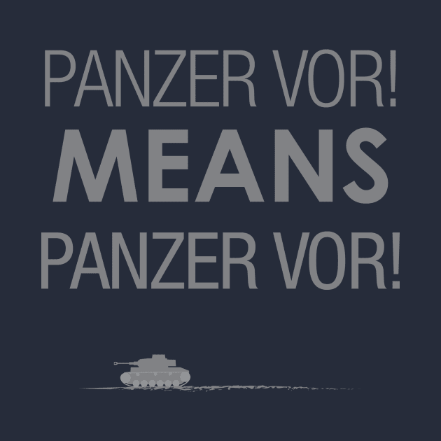 'Panzer Vor' Means... by ProfessorBasil