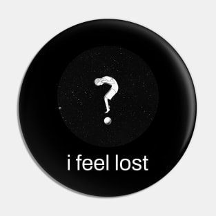 I feel lost Pin