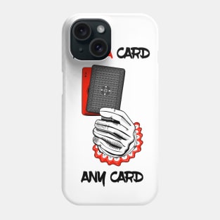 Pick a card any card Phone Case