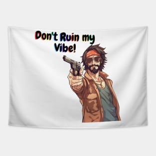 Don't Ruin My Vibe!  Hippie Design Tapestry